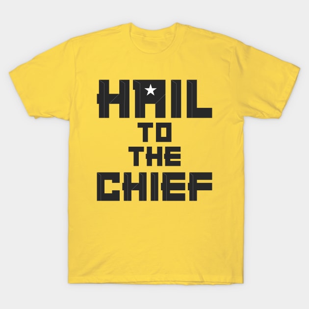 Hail To The Chief - Geeky and Cool T-Shirt by sadpanda